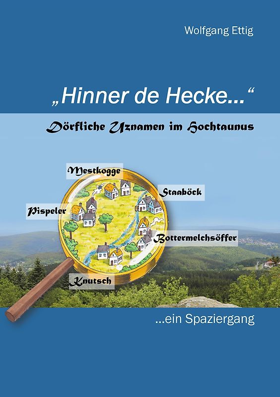 Hinner de Hecke - Dörfliche Uznamen im Hochtaunus
