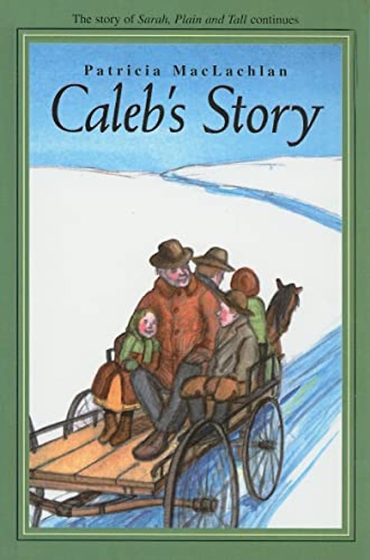 Caleb's Story (Sarah, Plain and Tall Saga (Prebound))