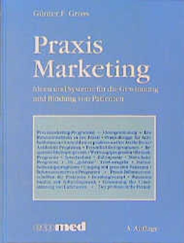 Praxismarketing. Ideen und Systeme für die Gewinnung und Bindung von Patienten