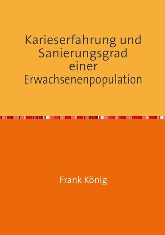 Karieserfahrung und Sanierungsgrad einer Erwachsenenpopulation