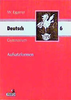 Aufsatzformen. Gymnasium / 6. Jahrgangsstufe
