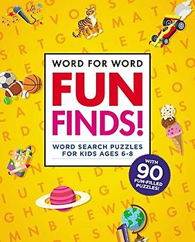 Word for Word: Fun Finds!: Word Search Puzzles for Kids ages 6-8 (Word for Word Crosswords)