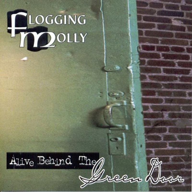 Flogging Molly - Alive Behind the Green Door