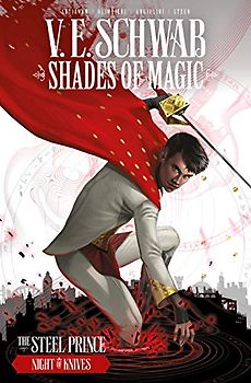 Schwab, V: Shades of Magic: The Steel Prince: Night of Knive