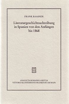 Literaturgeschichtsschreibung in Spanien von den Anfängen bis 1868
