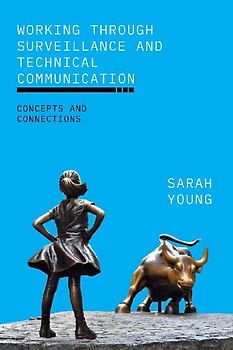 Working through Surveillance and Technical Communication