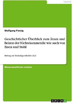 Geschichtlicher Überblick zum Ätzen und Beizen der Nichteisenmetalle wie auch von Eisen und Stahl