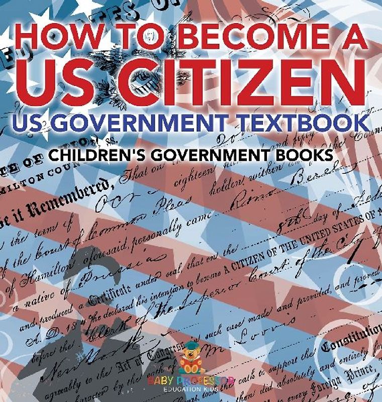 How to Become a US Citizen - US Government Textbook | Children's Government Books
