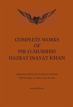Complete Works of Pir-O-Murshid Hazrat Inayat Khan