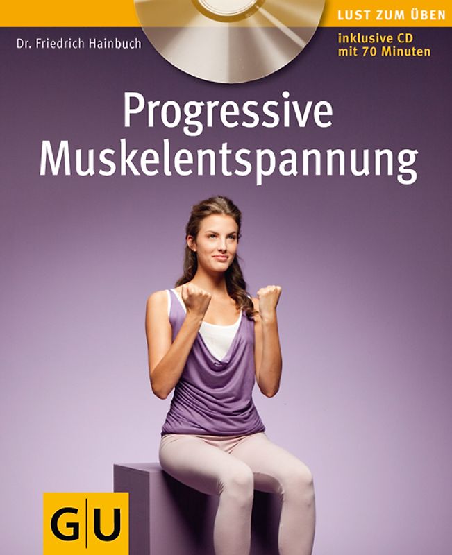 Progressive Muskelentspannung (mit Audio-CD)
