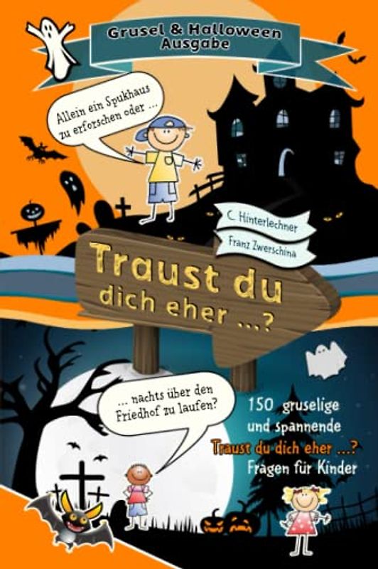 Traust du dich eher ...?: Das gruselige Fragespiel für Kinder ab 10 Jahren (Würdest du lieber Bücher)