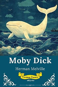 Moby Dick | Timeless Classics
