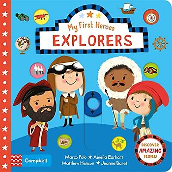 Explorers: Discover Amazing People (Campbell My First Heroes, 4, Band 3)