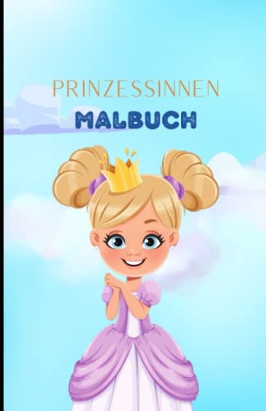 Das Prinzessinnen Malbuch: 50 Motive mit einzigartigen und kinderfreundlichen Prinzessinnen für Kinder ab 4 Jahren