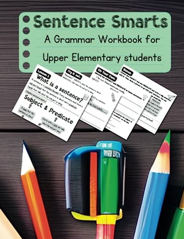 Sentence Smarts: A Grammar Workbook for Upper Elementary students
