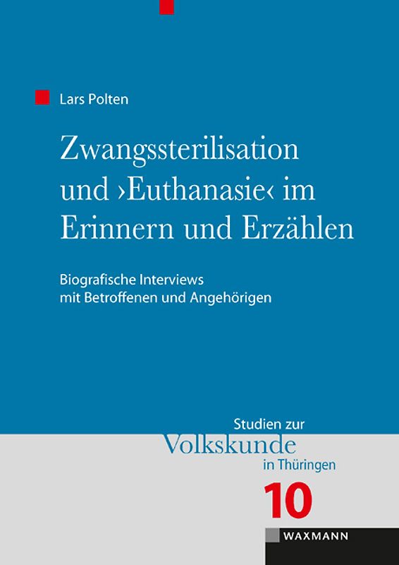 Zwangssterilisation und „Euthanasie“ im Erinnern und Erzählen