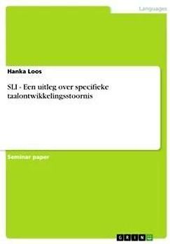 SLI - Een uitleg over specifieke taalontwikkelingsstoornis