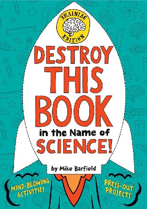 Destroy This Book in the Name of Science! Brainiac Edition