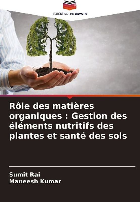 Rôle des matières organiques : Gestion des éléments nutritifs des plantes et santé des sols