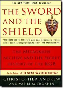 The Sword and the Shield: The Mitrokhin Archive and the Secret History of the KGB