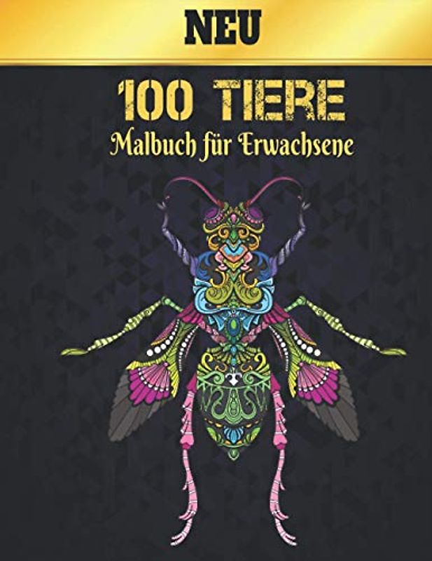 Malbuch für Erwachsene Neu 100 Tiere: Stressabbau Malbuch 200 Tiere Designs Erwachsenen Malbuch mit Löwen, Drachen, Schmetterlingen, Elefanten, Eulen, ... Tiermuster Malbuch Erwachsene Entspannung