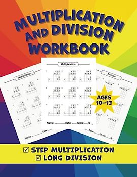 Multiplication and Division Workbook: Math Practice Worksheets for Students Grades 5-7