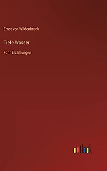 Tiefe Wasser: Fünf Erzählungen