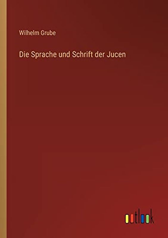 Die Sprache und Schrift der Jucen