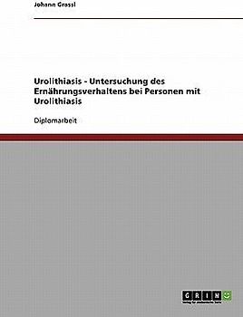 Urolithiasis - Untersuchung des Ernährungsverhaltens bei Personen mit Urolithiasis