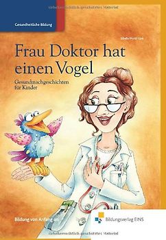 Frau Doktor hat einen Vogel