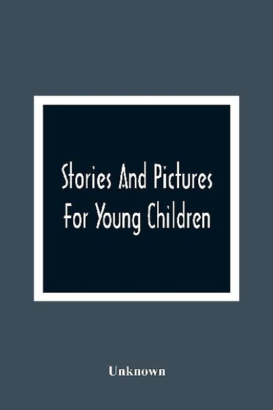 Stories And Pictures For Young Children