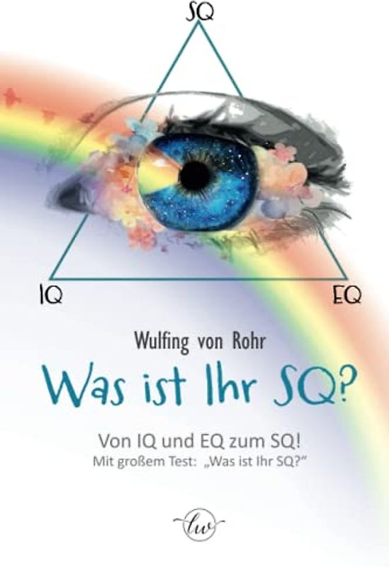 Was ist Ihr SQ?: Wege zur spirituellen Entfaltung