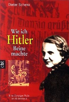 Wie ich Hitler Beine machte