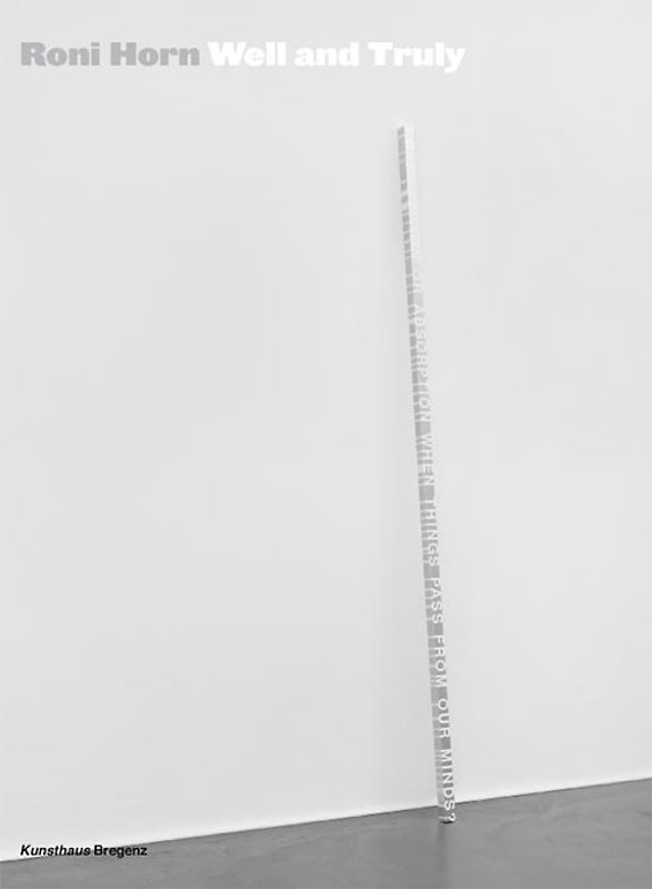 Roni Horn: Well and Truly