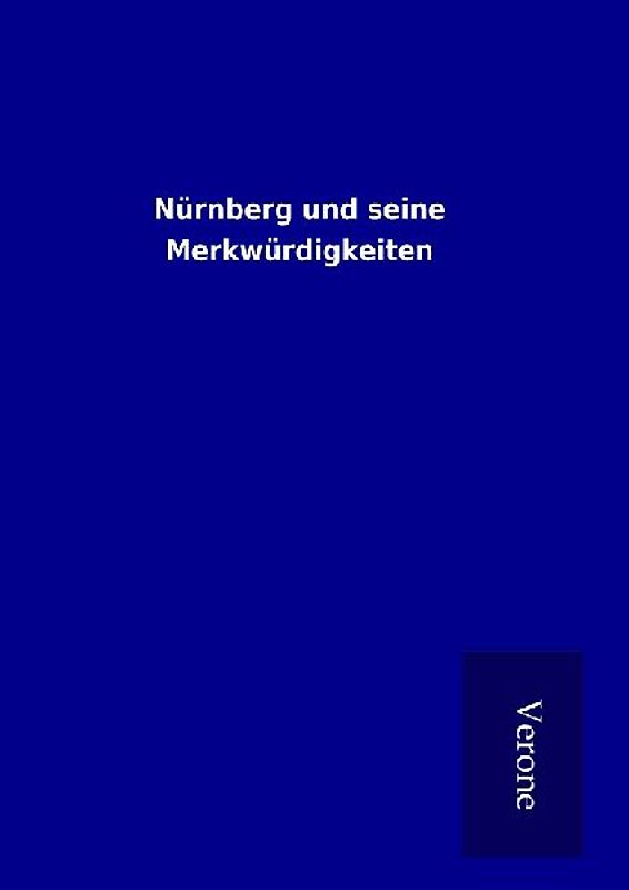 Nürnberg und seine Merkwürdigkeiten