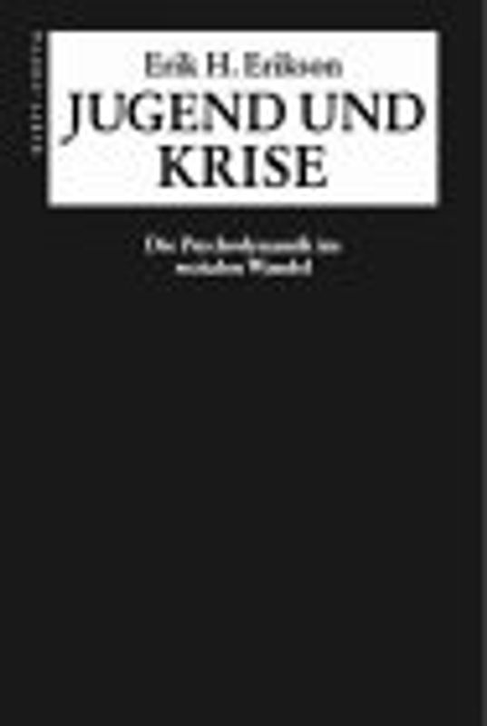 Jugend und Krise. Die Psychodynamik im sozialen Wandel. (Standardwerke der Psychoanalyse)