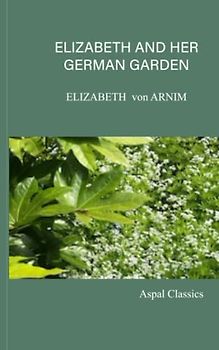 Elizabeth and her German Garden