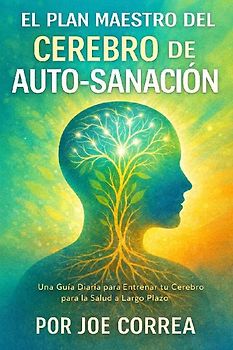 El Plan Maestro del Cerebro de Auto-Sanación