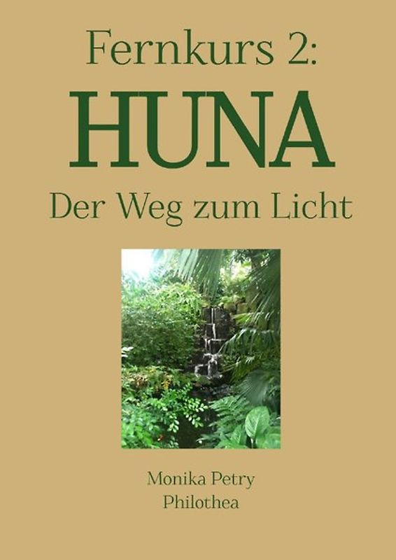 3teiliger Fernkurs HUNA - Der Weg zum Licht / Fernkurs 2: HUNA - Der Weg zum Licht