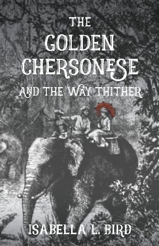 The Golden Chersonese and The Way Thither