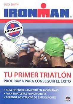 Tu primer triatlón : programa para conseguir el éxito