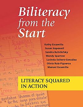 Biliteracy from the Start: Literacy Squared in Action