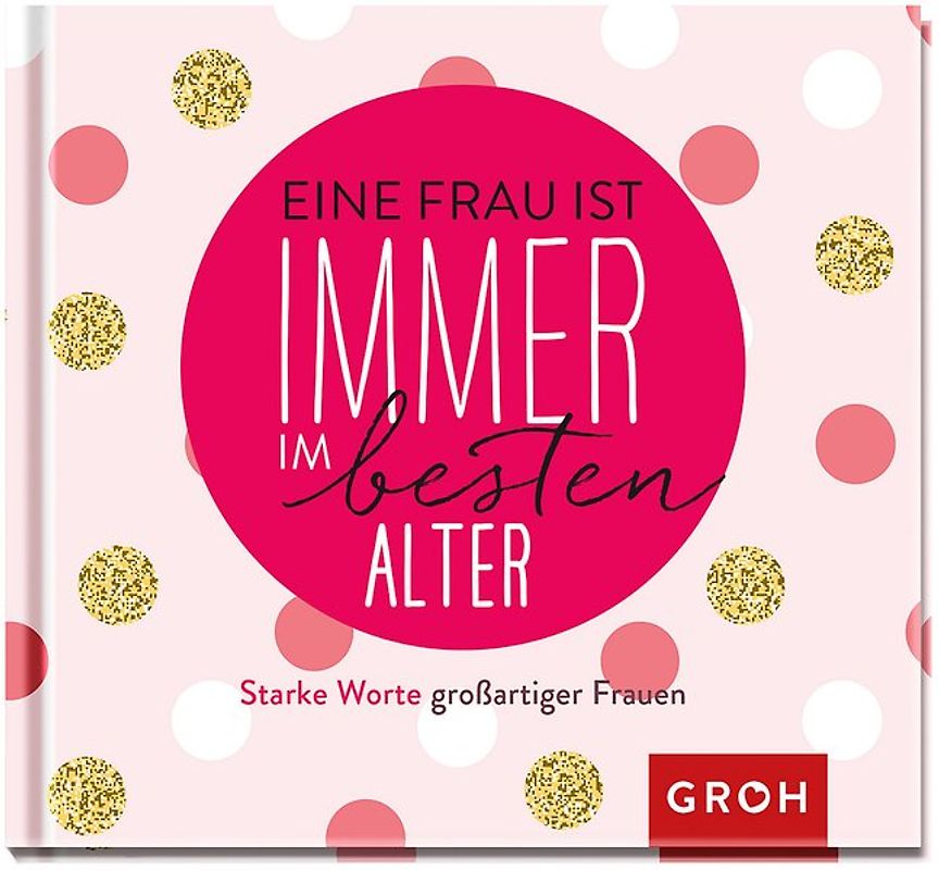 Eine Frau ist immer im besten Alter