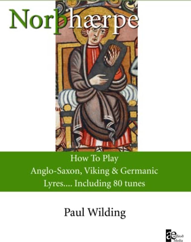 Norþhærpe - How To Play Anglo-Saxon, Viking & Germanic Lyres + 80 Tunes