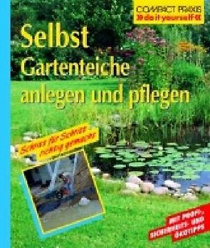 Selbst Gartenteiche anlegen und pflegen
