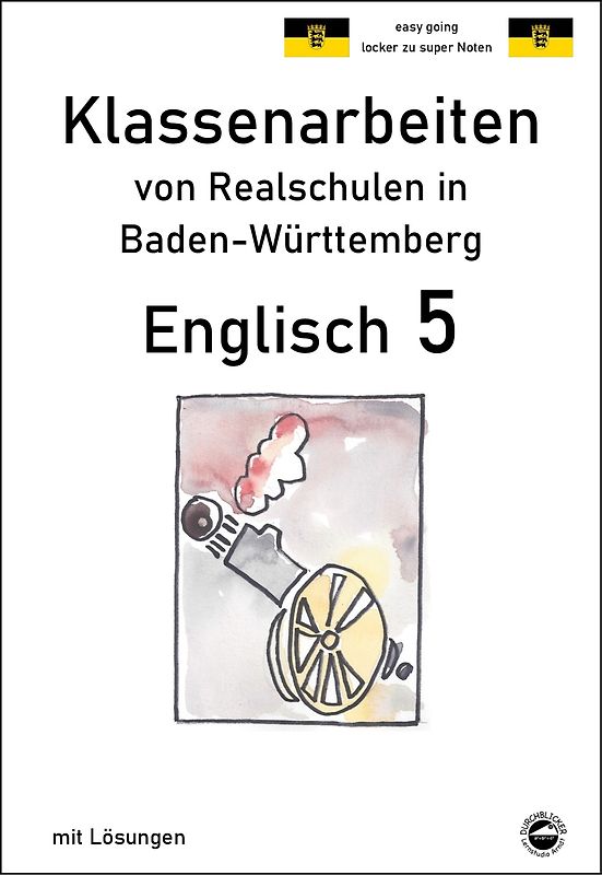 Englisch 5, Klassenarbeiten von Realschulen in Baden-Württembert mit Lösungen