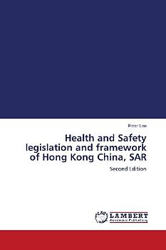 Health and Safety legislation and framework of Hong Kong China, SAR