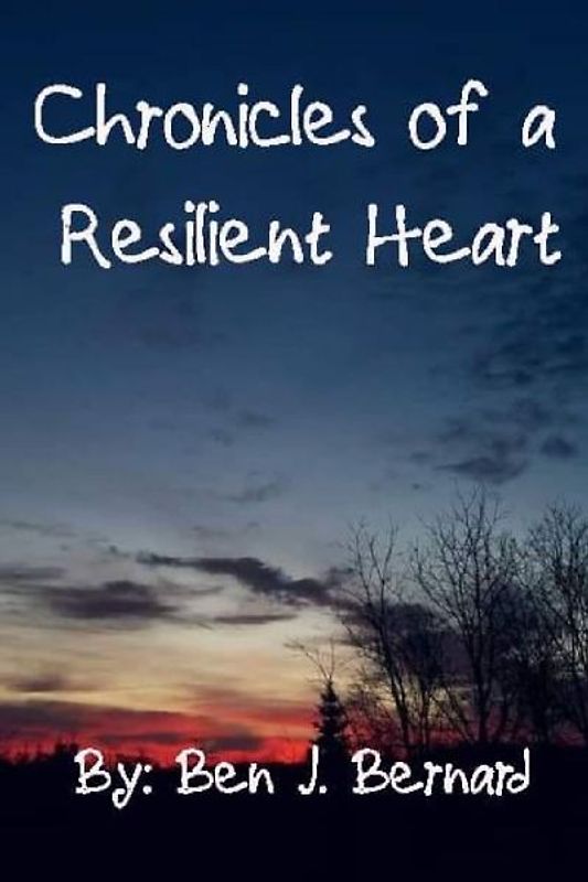 Chronicles of A Resilient Heart Volume 1