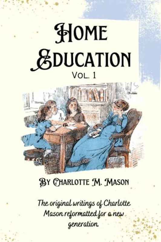 Home Education: Vol. 1 of the Home Education series by Charlotte Mason