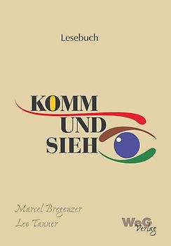 Komm und sieh!. Unterwegs zum lebendigen Christ sein / Komm und sieh! - Unterwegs zum lebendigen Christsein